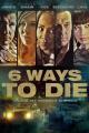 6 Ways to Die - Rache ist niemals einfach (2015)