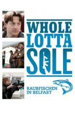 Whole Lotta Sole - Raubfischen in Belfast (2012)