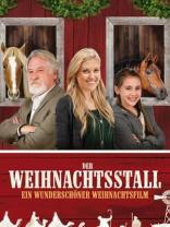 Der Weihnachtsstall: Ein wunderschöner Weihnachtsfilm (2018)