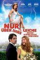 Nur über ihre Leiche - Meine himmlische Verlobte (2008)