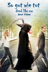 So gut wie tot - Dead Like Me: Der Film (2009)