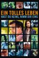 Ein tolles Leben - Hast du keins, nimm dir eins (2012)