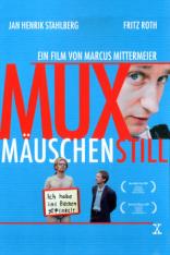 Muxmäuschenstill (2004)