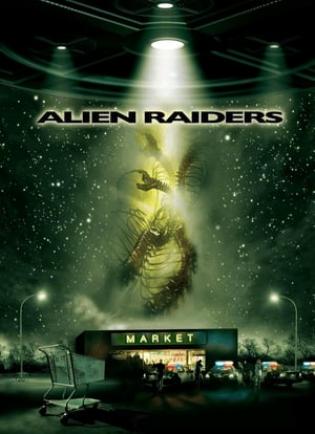 Alien Raiders (2008)