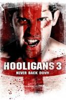 Hooligans 3 - Never Back Down (2013)