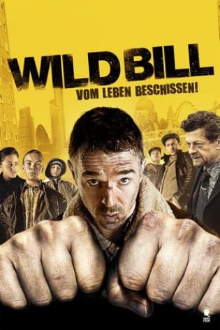 Wild Bill - Vom Leben beschissen! (2011)